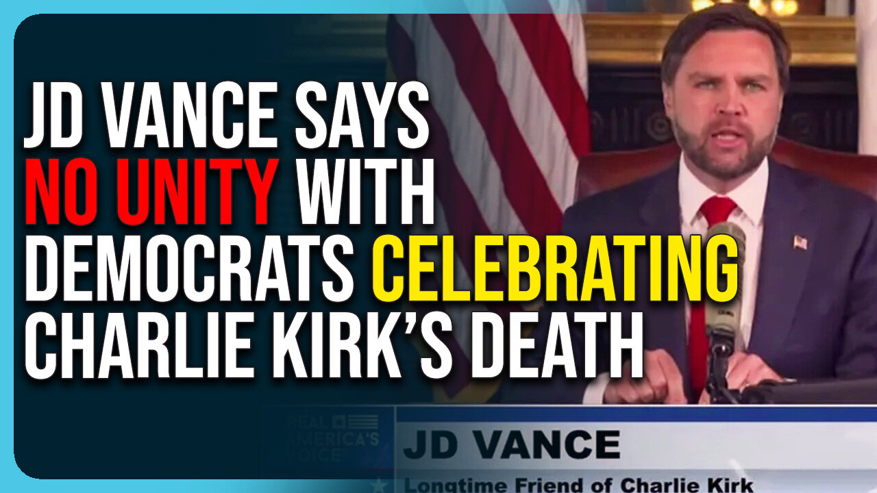 JD Vance Says No Unity With Democrats Celebrating Charlie Kirk’s Death