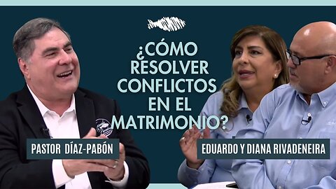 ¿Cómo resolver conflictos en el matrimonio? | Pastor Díaz-Pabón / Esposos Rivadeneira