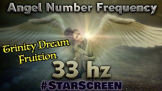🔊 33 hz🌟Angel Number - Trinity Dream Fruition