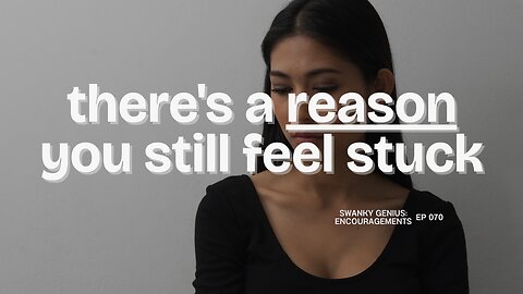 Why You Are Depressed | Swanky Genius: Encouragements - Ep 070