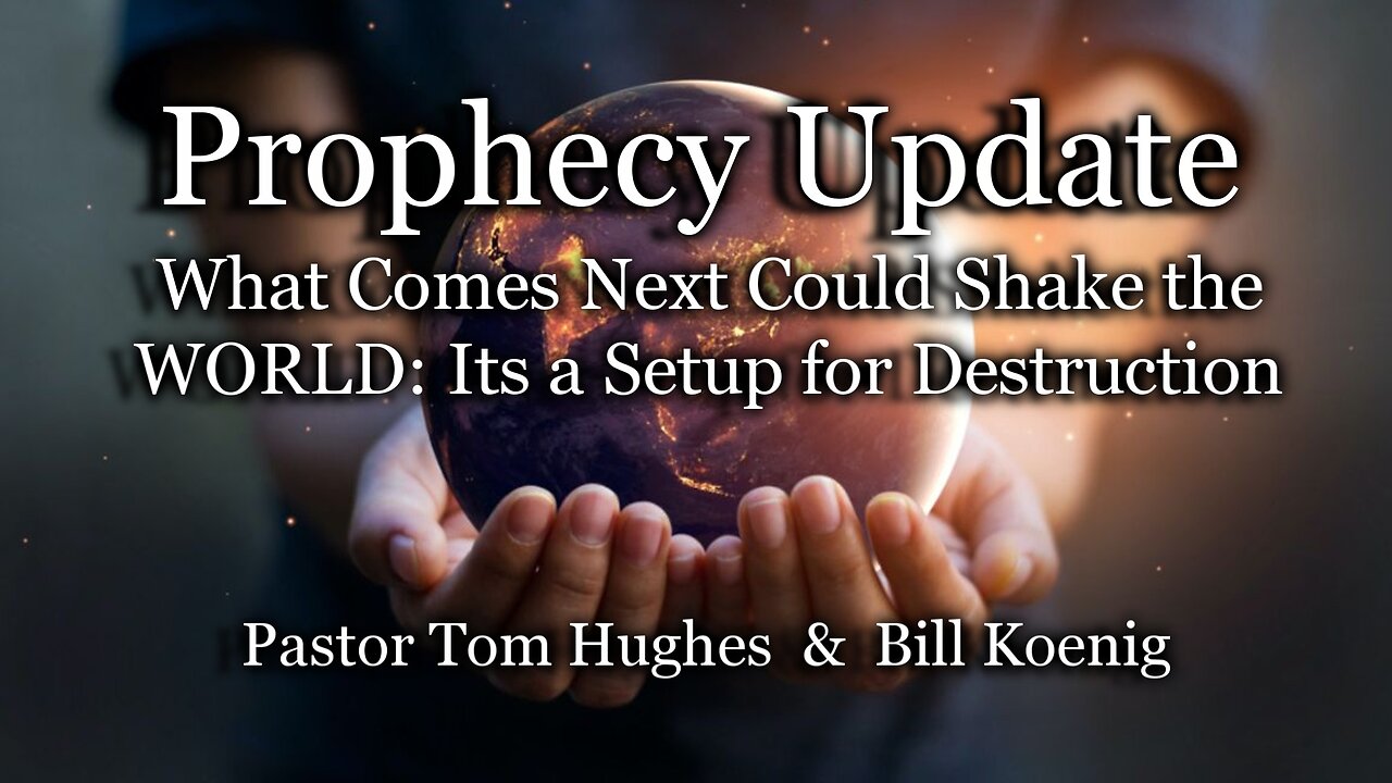 Prophecy Update: What Comes Next Could Shake the WORLD: It’s a Setup for Destruction