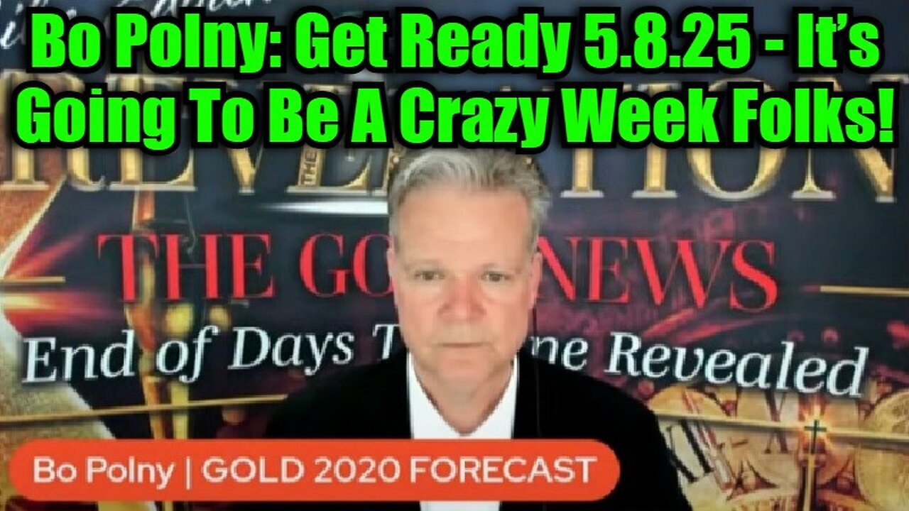 Bo Polny: Get Ready 5.8.25 - It’s Going To Be A Crazy Week Folks!