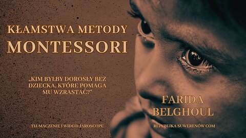 KŁAMSTWA METODY MONTESSORI – FARIDA BELGHOUL – JAROSCOPE