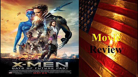 X-Men: Days of Future Past (2014 Film) Review - A worthwhile sequel/reboot/resetting story.