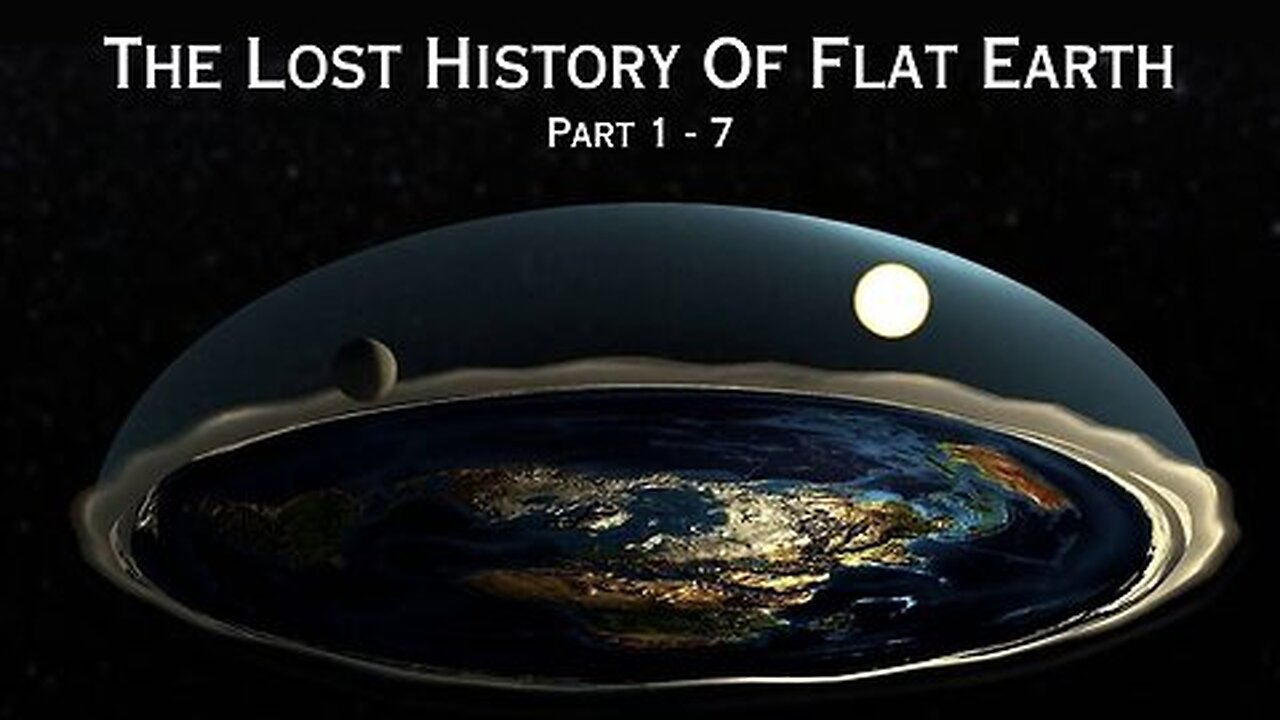 The Lost History of Flat Earth: LIVE! A Seven-Part Truth Odyssey (Chunk 2)