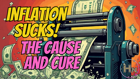The Secret Origin Of Inflation And Why Government Loves It | Hn 183
