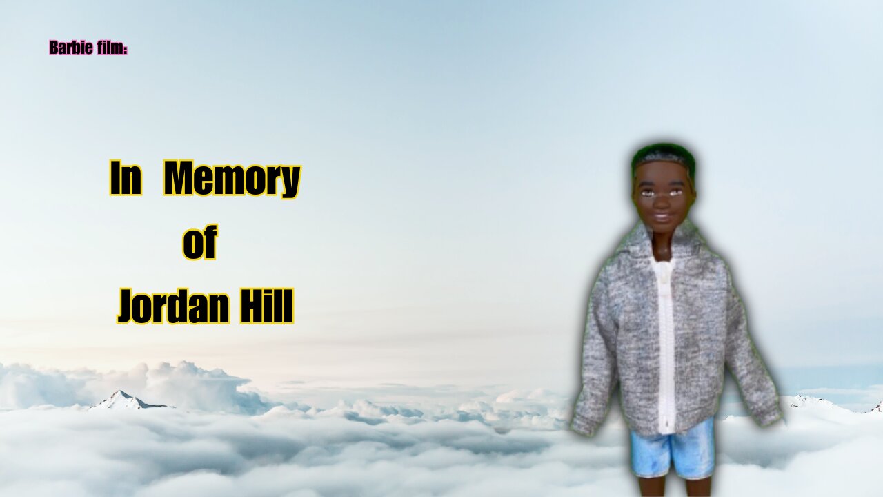 Barbie film " In Memory of Jordan Hill"