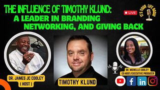 424 - The Influence of Timothy Klund: A Leader in Branding, Networking, and Giving Back