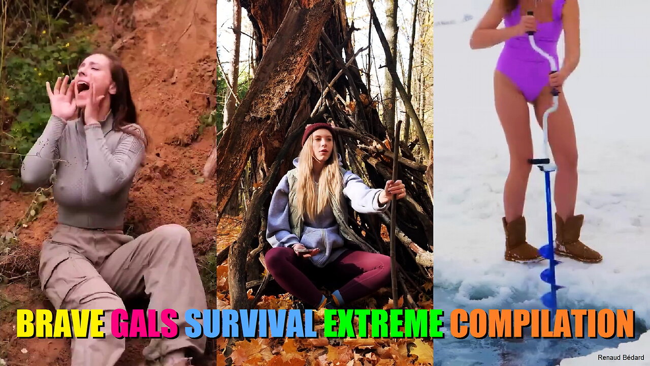 BRAVE GALS SURVIVAL EXTREME COMPILATION