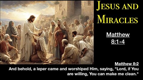 ** Matthew 8:1-4 - Jesus and Miracles ** | Grace Bible Fellowship Monmouth County | Sermons