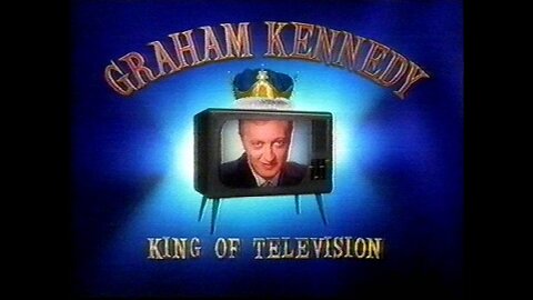 Graham Kennedy: King of Television (WIN MTN, WOC, 27th May 2005)