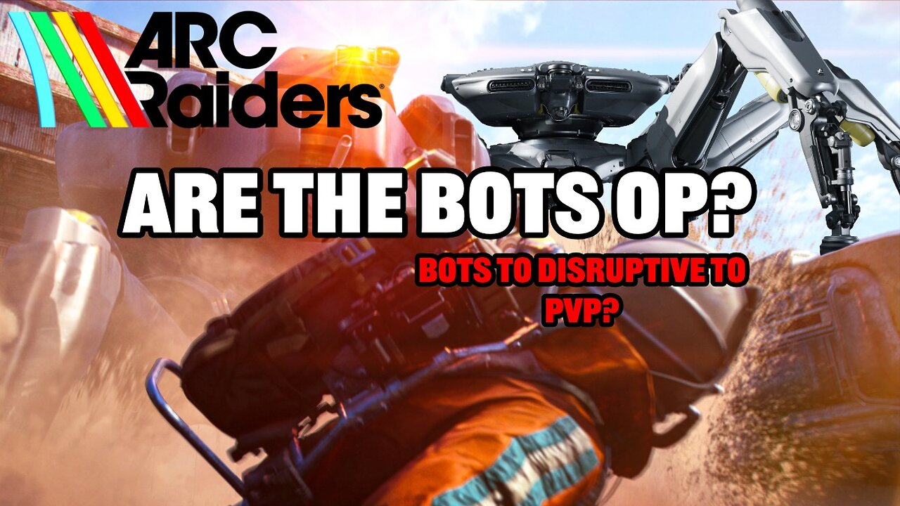 ARC Raider Bots too Hard