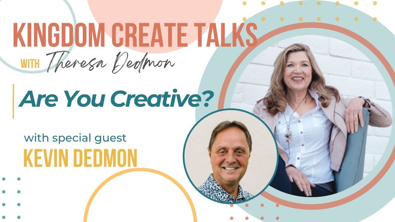 Are You Creative? | Kevin Dedmon | Episode 7