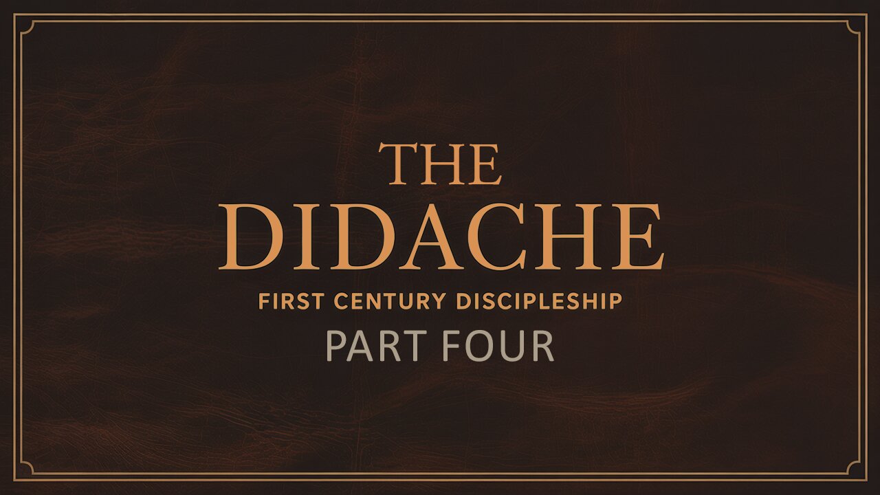 The Didache - Part Four (DOYC Live 7/19/2025)