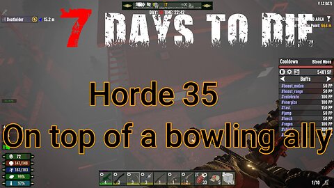 7 Days To Die - The Wasteland - Day 35 ! Bowling Ally POI