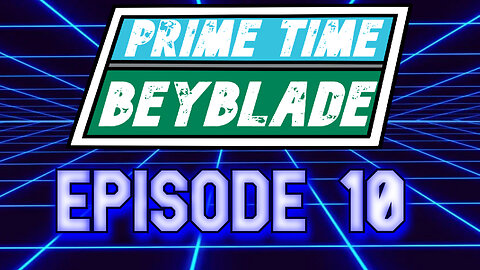 Prime Time Beyblade #10 - September 25, 2025