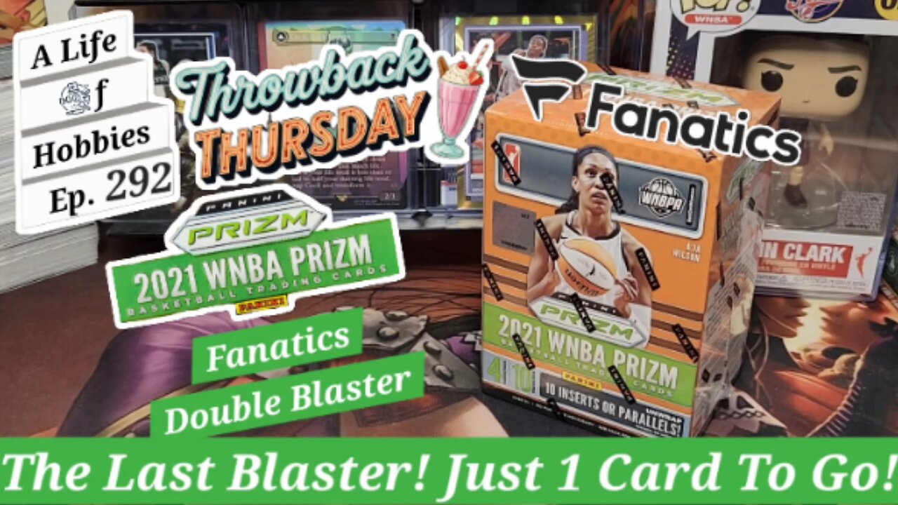 Last Chance to Complete the Set! Throwback Thursday ft. 2021 Prizm WNBA Fanatics Blaster e292