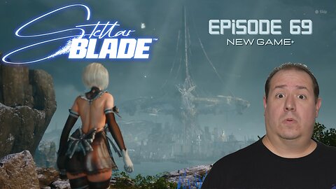 Legend of Zelda fan plays Stellar Blade | PlayStation 5 | game play | New Game+ | episode 69