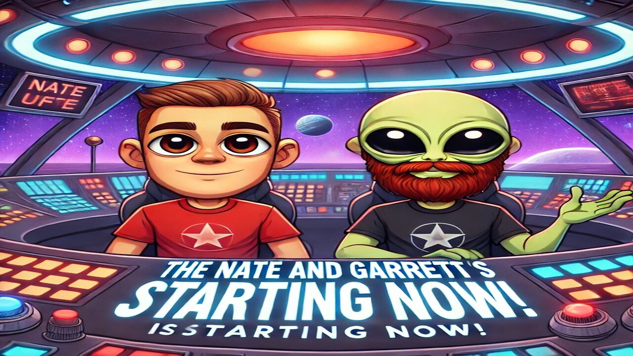 The Nate And Garrett Show IS STARTING NOW!