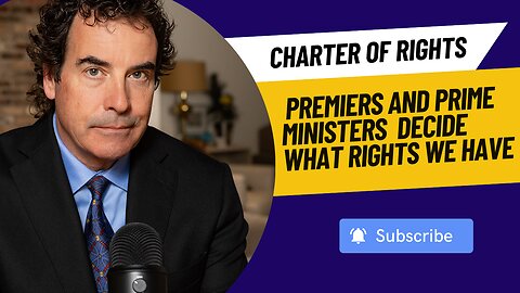 How Premiers and Prime Ministers Get To Decide What Rights We Have