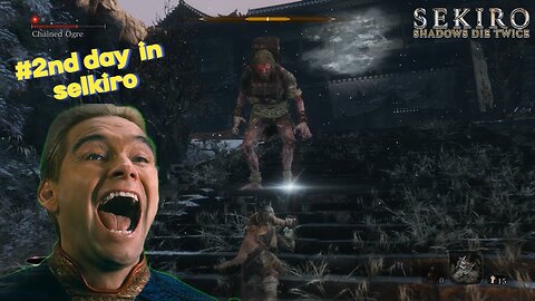 Bro Name Is Chained Orga SekIro - Shadow die Twice - EP - 2