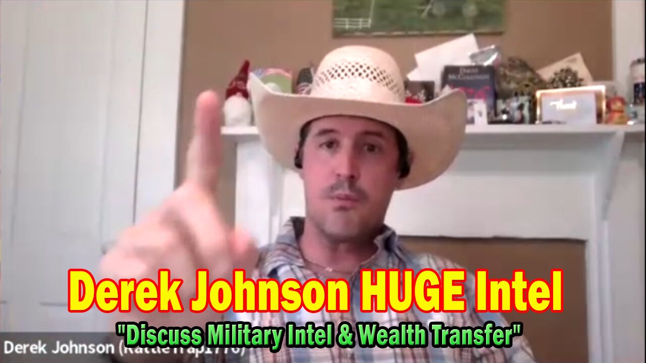 Derek Johnson HUGE Intel July 24: "Discuss Military Intel & Wealth Transfer"