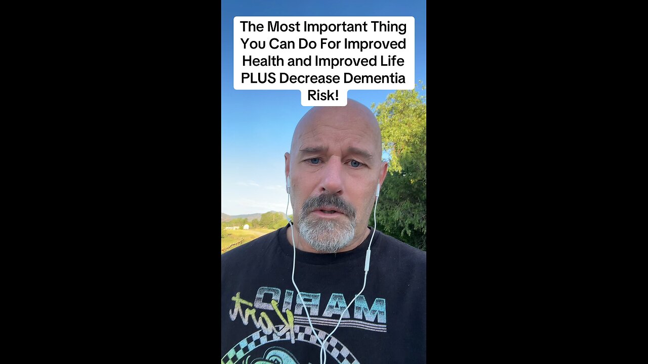 The Most Important Thing You Can Do For Improved Health and Improved Life PLUS Decrease Dementia