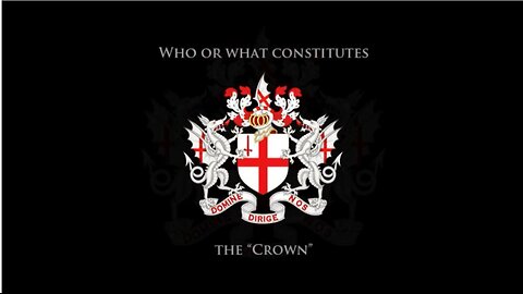 Who or What Constitutes "The Crown"