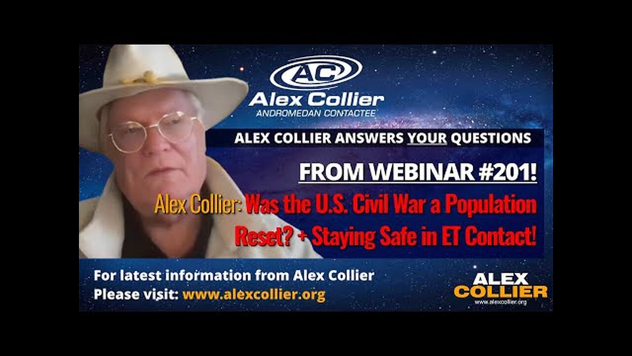 Alex Collier: Was the U.S. Civil War a Population Reset? + Staying Safe in ET Contact! ⚔️