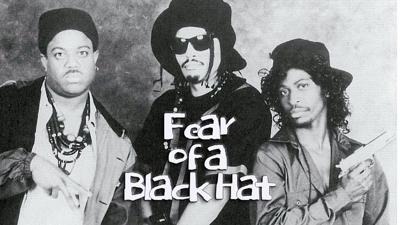 🎥 🎬 Fear of a Black Hat