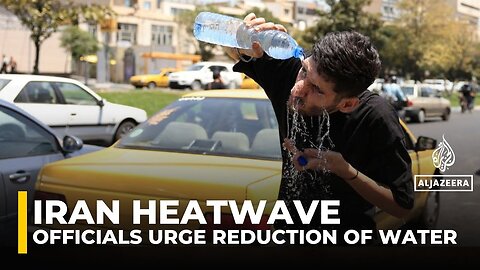 Iran heatwave: Officials urge reduction of water use during heatwave