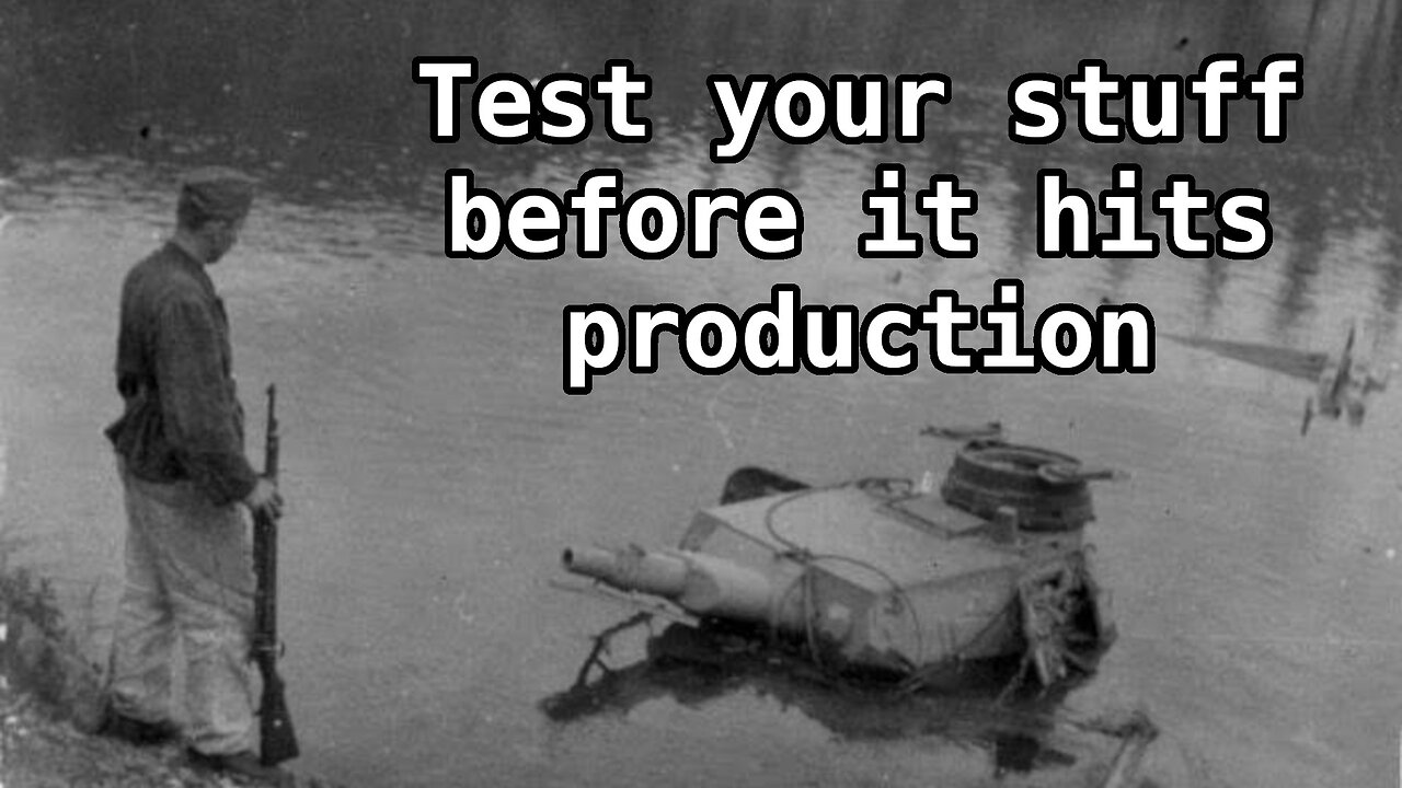 You Should Test It Before You Find Out It Sucks In The Wild