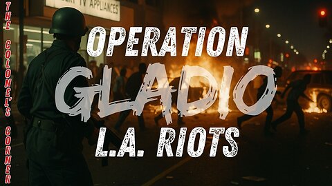 OPERATION GLADIO - CHAPTER 58 - "L.A INSURRECTION - LINKS TO THE PAST" - EP.426