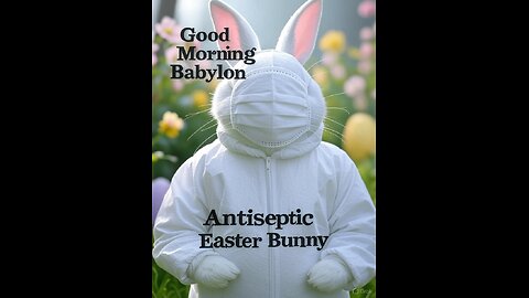 GMB Ep 15 - Antiseptic Easter Bunny