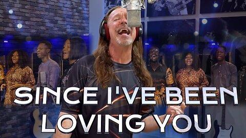 Since I've Been Loving You - Led Zeppelin - Ken Tamplin ft. Epoch House Nigerian Choir