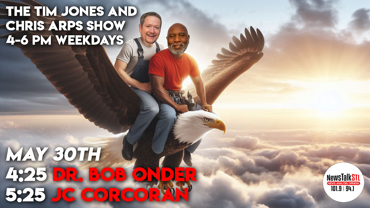 The Tim Jones and Chris Arps Show 05.30.2025 Dr. Bob Onder | JC Corcoran