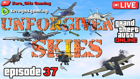 (⸨🔴⸩) GTA ONLINE - 🛩️UNF💣RGIVEN SKIES OF LS🔥 Ep.37
