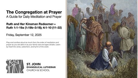 Ruth and Her Kinsman Redeemer—Ruth 1:1-19a (1:19b–3:18); 4:1-10 (11-22)