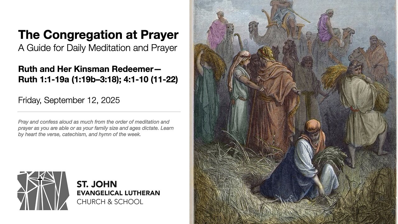 Ruth and Her Kinsman Redeemer—Ruth 1:1-19a (1:19b–3:18); 4:1-10 (11-22)