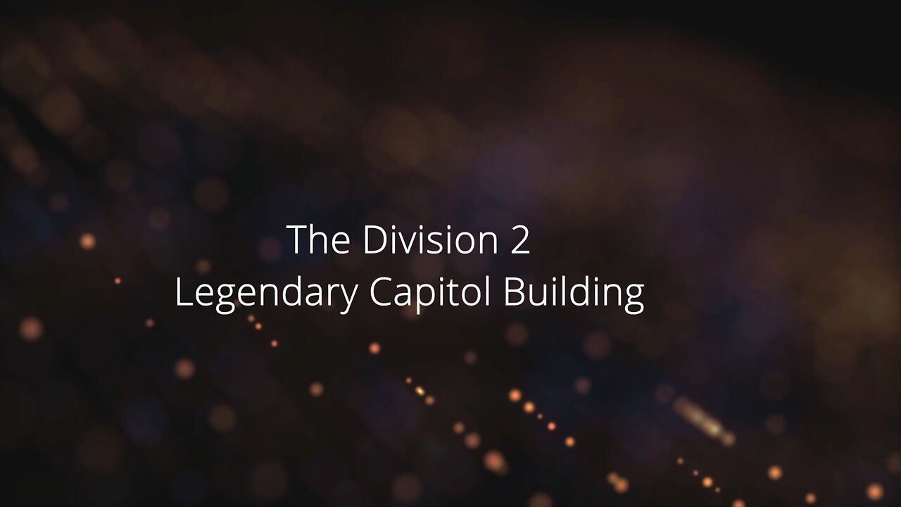 The Division 2: Legendary - Capitol Building