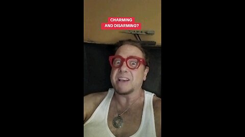 CHARMING AND DISARMING?