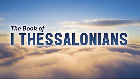1 Thessalonians 2:1-12 "Walking Worthy"