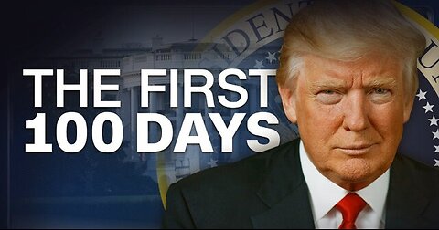 Trump's First 100 Days - How has it been so far? Let's Take a Look and See if You Agree -