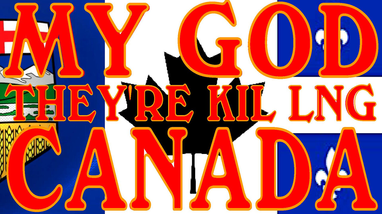 MY GOD, THEY'RE KILLING CANADA