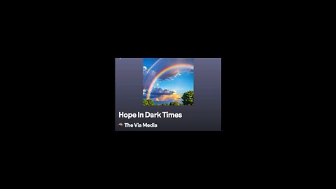 "Hope In Dark Times" by: The Via Media