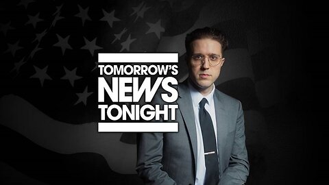 TOMORROWS NEWS TONIGHT • Monday - Friday 10pm ET • INFOWARS