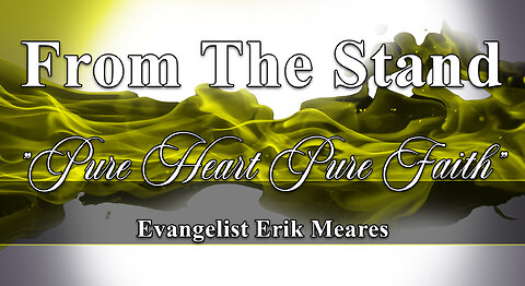 Pure Heart Pure Faith | From The Stand | Erik Meares