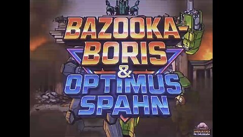 Bazooka Boris & Optimus Spahn 🤖🔫