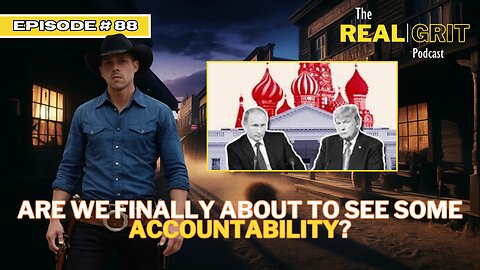 Episode #88: Are We FINALLY About to See some Accountability?