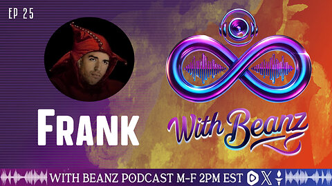 Frank With Beanz - Ep25